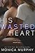 His Wasted Heart (Damaged H...