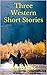 Three Western Short Stories