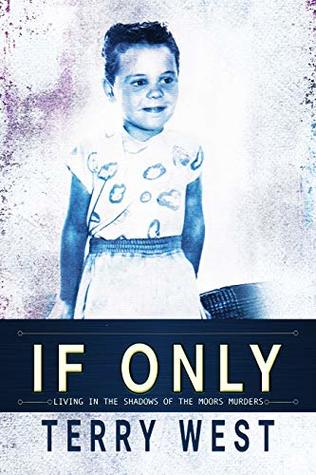 If Only: Living in the Shadows of the Moors Murders (Kindle Edition)