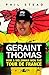 Geraint Thomas - How a Welshman Won The Tour De France by Phil Stead