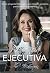 Presencia Ejecutiva: Cómo proyectar liderazgo y una imagen ganadora para acelerar tu potencial. (Spanish Edition)