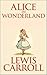 Alice in Wonderland : ILLUSTRATED