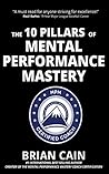 The 10 Pillars of Mental Performance Mastery: A Story About Mastering The Mental Game and Winning In Life Book cover for The 10 Pillars of Mental Performance Mastery: A Story About Mastering The Mental Game and Winning In Life