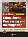 Practical Crime Scene Processing and Investigation (Practical Aspects of Criminal and Forensic Investigations) Book cover for Practical Crime Scene Processing and Investigation (Practical Aspects of Criminal and Forensic Investigations)
