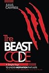 The Beast Code: 4 Simple Keys To Unlock Motivation That Lasts So You Can Finally Dominate Your Side Hustle The Beast Code: 4 Simple Keys To Unlock Motivation That Lasts So You Can Finally Dominate Your Side Hustle