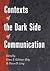 Contexts of the Dark Side of Communication (Lifespan Communication)