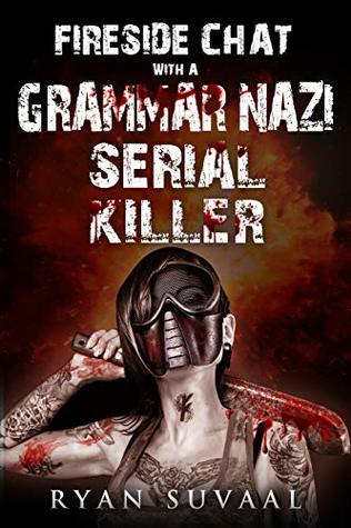 Fireside Chat with a Grammar Nazi Serial Killer (Kindle Edition)