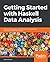 Getting Started with Haskell Data Analysis: Put your data analysis techniques to work and generate publication-ready visualizations