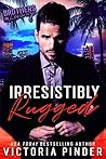 Irresistibly Rugged by Victoria Pinder