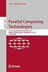 Parallel Computing Technologies: 14th International Conference, PaCT 2017, Nizhny Novgorod, Russia, September 4-8, 2017, Proceedings (Lecture Notes in Computer Science Book 10421) Parallel Computing Technologies: 14th International Conference, PaCT 2017, Nizhny Novgorod, Russia, September 4-8, 2017, Proceedings (Lecture Notes in Computer Science Book 10421)
