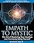 Empath to Mystic: The Art o...