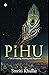 Pihu: A Tale of Finding Mea...