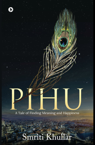 Pihu: A Tale of Finding Meaning and happiness