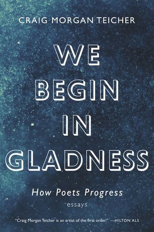 We Begin in Gladness: How Poets Progress (Paperback)