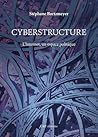Cyberstructure : ...