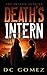 Death's Intern (The Intern Diaries, #1) by D. C. Gomez