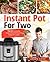 Instant Pot For Two by Jason Cook