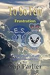 To So Few - Frust...