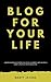 Blog for your Life by Marty Jacobs