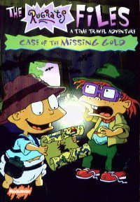 The Rugrat Files: Case of The Missing Gold, A Time Travel Adventure (Paperback)