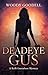 Deadeye Gus: A Kelli Gustaf...