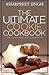 The Ultimate Cookie Cookbook: Make yummy cookies that everyone dies for.