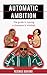 Automatic Ambition by Reemus Boxing
