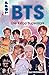 BTS: Die K-Pop Superstars: Die inoffizielle Biografie