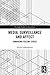Media, Surveillance and Affect: Narrating Feeling-States (Routledge Studies in Surveillance)