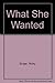 What She Wanted: A Novel