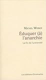 Éduquer (à) l’anarchie. Essai sur les conséquences de la praxis philosophique