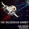 The Caledonian Gambit by Dan Moren