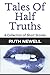 Tales of Half Truths: A Col...