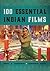 100 Essential Indian Films by Rohit K. Dasgupta