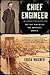 Chief Engineer: Washington Roebling, The Man Who Built the Brooklyn Bridge