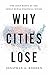 Why Cities Lose: The Deep Roots of the Urban-Rural Political Divide