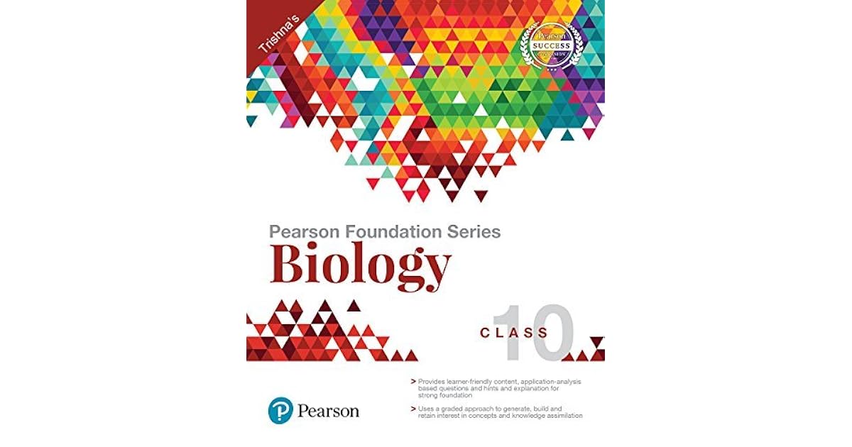 Pearson Foundation Series Biology Class 10 by Pearson by Trishna
