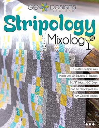 Stripology Mixology from GE Designs: 13 Quilts Made Easy with Stripology Rulers and Precuts (Paperback)