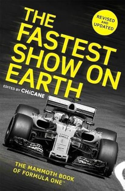 The Fastest Show on Earth: The Mammoth Book of Formula One™