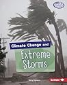 Climate Change and Extreme Storms (Searchlight Books ™ - Climate Change)