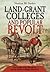 Land-Grant Colleges and Popular Revolt: The Origins of the Morrill Act and the Reform of Higher Education