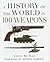A History of the World in 100 Weapons by Chris McNab