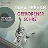 Gefrorener Schrei by Tana French