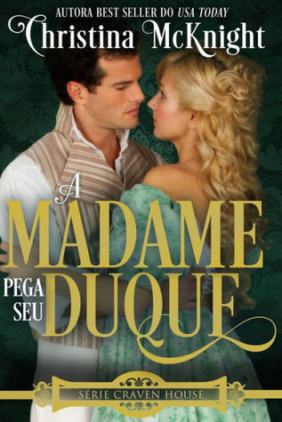 A madame pega seu duque (Craven House #3)
