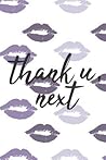 Thank U, Next: Cute Notebook Journal For Women For Women (6 x 9) Violet 2019
