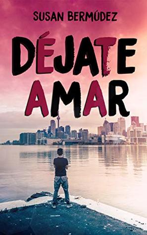 Déjate Amar (Déjate llevar nº 2) (Spanish Edition)