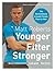 Younger, Fitter, Stronger by Matt Roberts