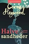 Halve sandheder by Carey Heywood
