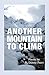 Another Mountain to Climb: ...