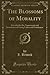 The Blossoms of Morality: Intended for the Amusement and Instruction of Young Ladies and Gentlemen (Classic Reprint)